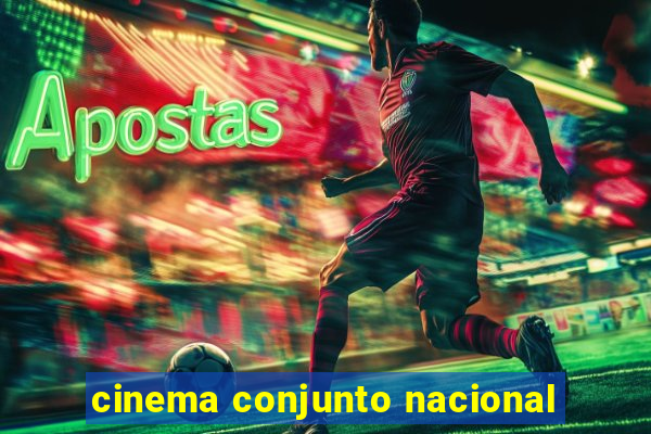 cinema conjunto nacional